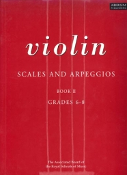 Violin Scales and Arpeggios - Book II (Grades 6-8)