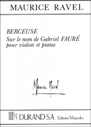 Ravel - Berceuse sur le nom de Gabriel Fauré, M.74 (DUR)