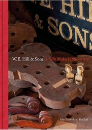 W.E. Hill and Sons Violin Makers 1880-1936