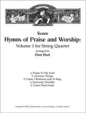 Hyms of Praise and Worship: Volume 1 for String Quartet