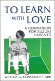 To Learn with Love - A companion for Suzuki Parents